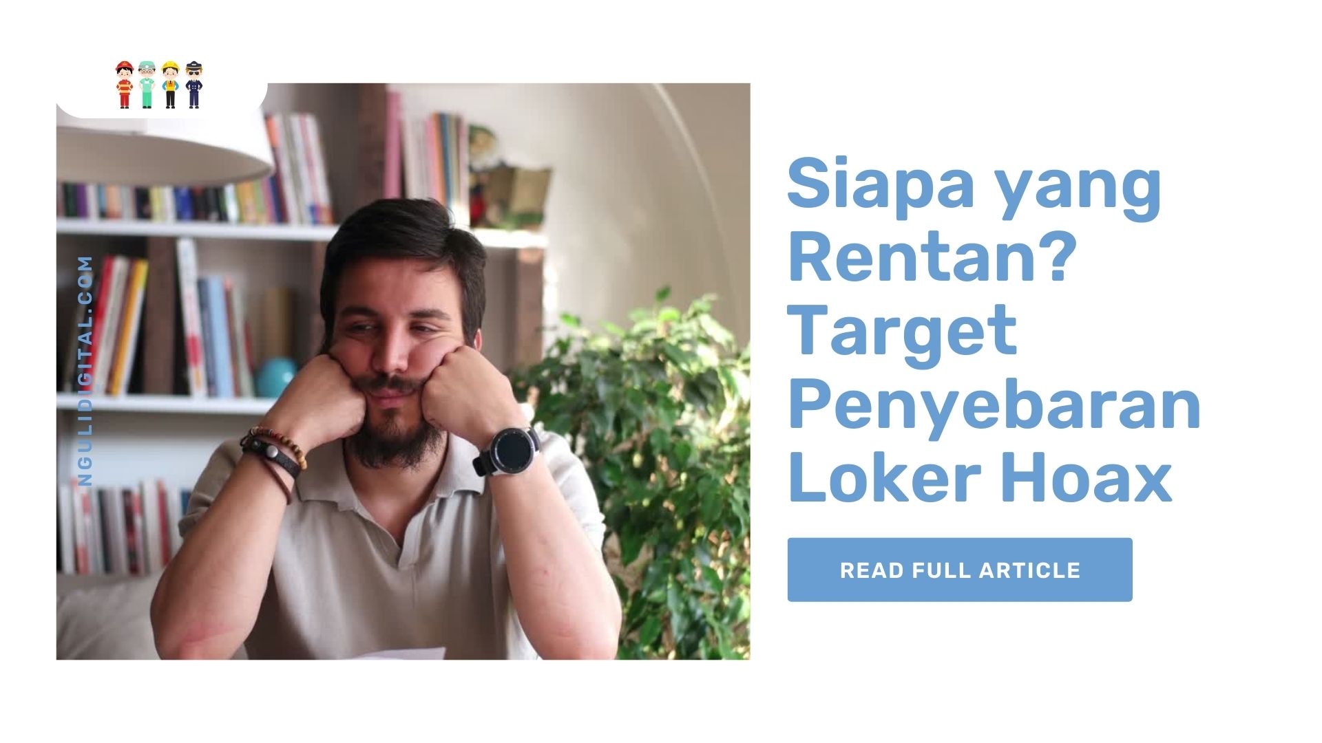 Siapa yang Rentan Target Penyebaran Loker Hoax