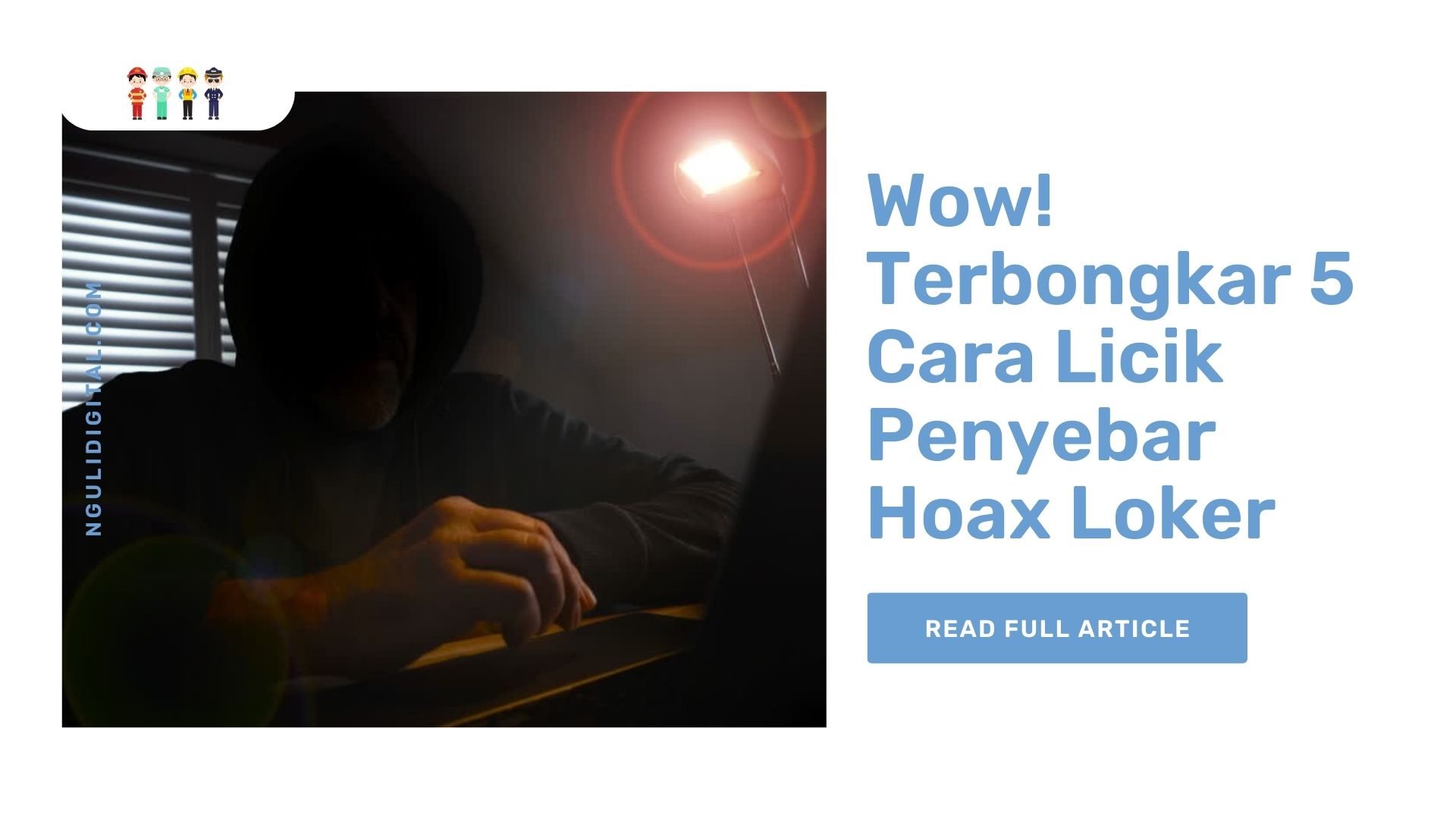 Wow! Terbongkar 5 Cara Licik Penyebar Hoax Loker