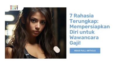 7 Rahasia Terungkap Mempersiapkan Diri untuk Wawancara Gaji!