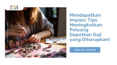 Mendapatkan Impian: Tips Meningkatkan Peluang Dapatkan Gaji yang Diharapkan!
