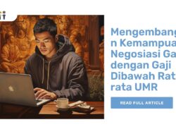 Mengembangkan Kemampuan Negosiasi Gaji dengan Gaji Dibawah Rata-rata UMR
