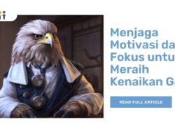 Menjaga Motivasi dan Fokus untuk Meraih Kenaikan Gaji
