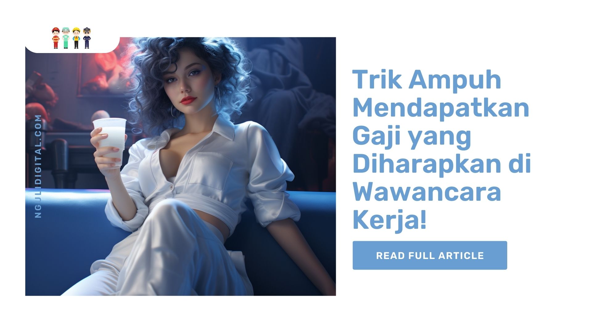 Trik Ampuh Mendapatkan Gaji yang Diharapkan di Wawancara Kerja!
