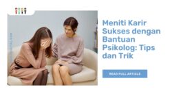 Meniti Karir Sukses dengan Bantuan Psikolog: Tips dan Trik