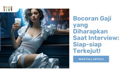 Bocoran Gaji yang Diharapkan Saat Interview Siap-siap Terkejut!