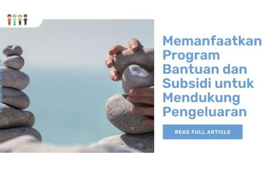 Memanfaatkan Program Bantuan dan Subsidi untuk Mendukung Pengeluaran