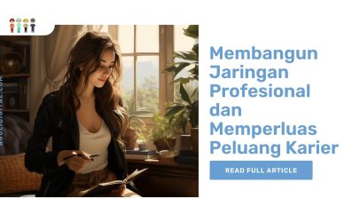 Membangun Jaringan Profesional dan Memperluas Peluang Karier