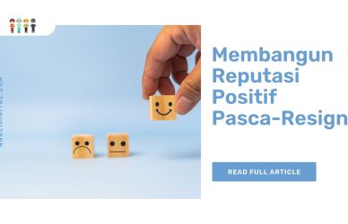 Membangun Reputasi Positif Pasca-Resign