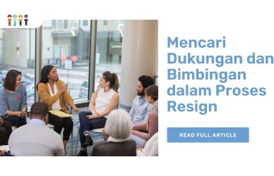 Mencari Dukungan dan Bimbingan dalam Proses Resign