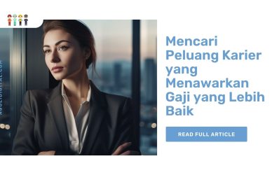 Mencari Peluang Karier yang Menawarkan Gaji yang Lebih Baik