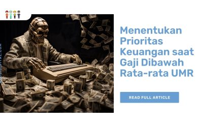 Menentukan Prioritas Keuangan saat Gaji Dibawah Rata-rata UMR