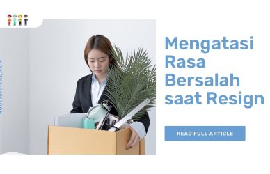 Mengatasi Rasa Bersalah saat Resign