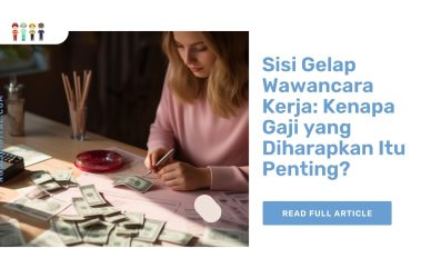 Sisi Gelap Wawancara Kerja Kenapa Gaji yang Diharapkan Itu Penting