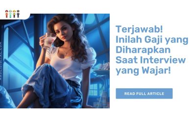 Terjawab! Inilah Gaji yang Diharapkan Saat Interview yang Wajar!